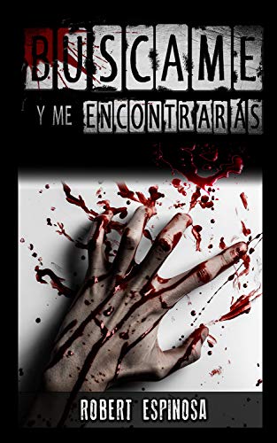 Búscame y me encontrarás (Spanish Edition)