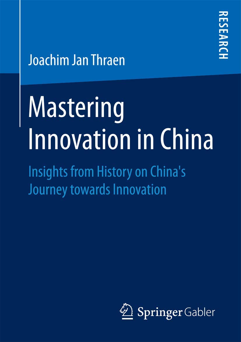 Mastering Innovation in China: Insights from History on China’s Journey towards Innovation