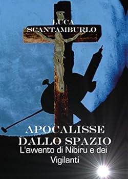 Paperback Apocalisse dallo spazio. L'avvento di Nibiru e dei Vigilanti [Italian] Book