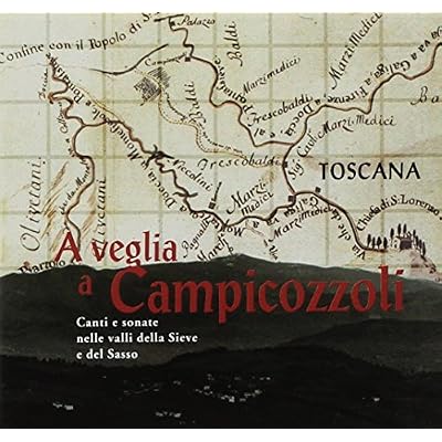Toscana: A Veglia A Campicozzoli