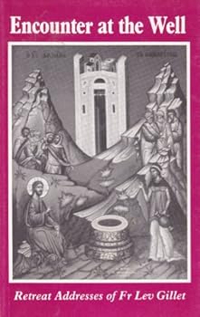 Paperback Encounter At The Well - Retreat Addresses of Fr Lev Gillet Book