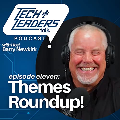 Tech Leader Themes | Roundup with Barry Newkirk