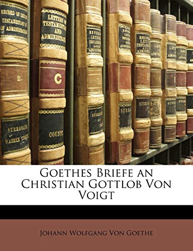 Goethes Briefe an Christian Gottlob von Voigt (German Edition)