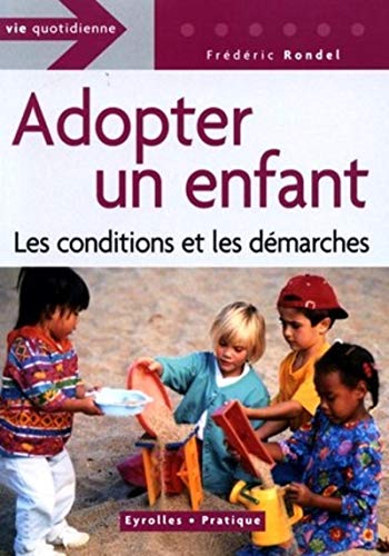 Télécharger Adopter un enfant : Les conditions et les démarches PDF