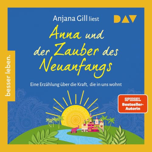 Anna und der Zauber des Neuanfangs. Eine Erz&auml;hlung &uuml;ber die Kraft, die in uns wohnt cover art
