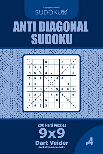 Anti Diagonal Sudoku - 200 Hard Puzzles 9x9 (Volume 4)