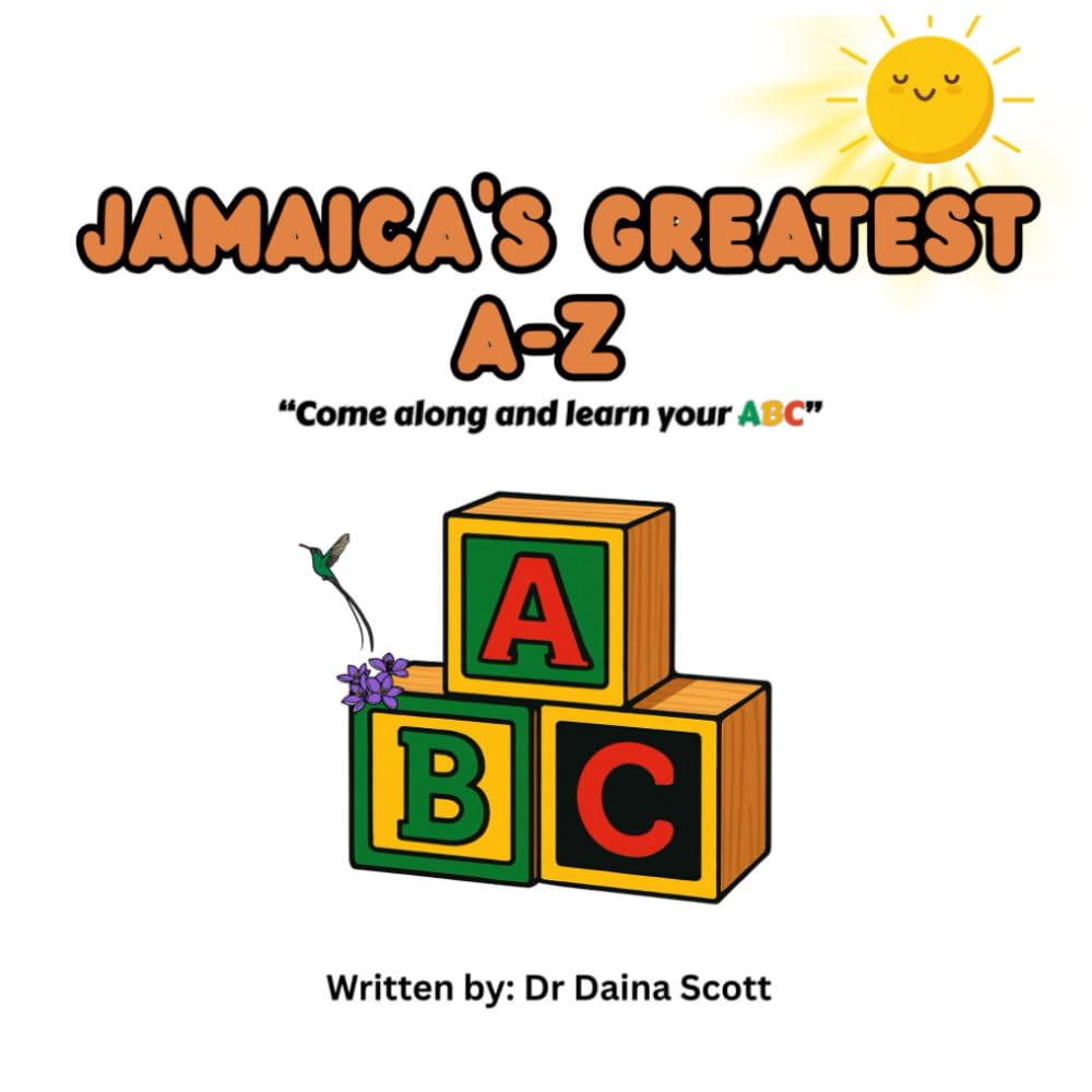 JAMAICA'S GREATEST A-Z: Jamaican Alphabet Book for Kids About Icons, Culture, and Heritage.