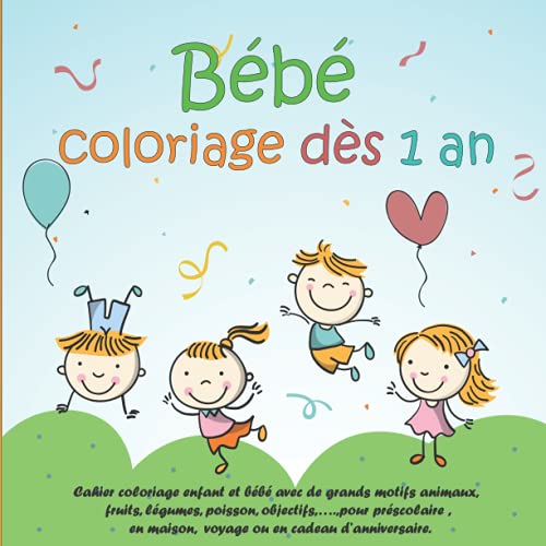 Mon premier Livre de Coloriage: Cahier coloriage enfant et bébé avec de grands motifs animaux, fruits, légumes, poisson, objectifs,….,pour préscolaire ... ou en cadeau d’anniversaire! (French Edition) Mon premier Livre de Coloriage: Cahier coloriage enfant et bébé avec de grands motifs animaux, fruits, légumes, poisson, objectifs,….,pour préscolaire ... ou en cadeau d’anniversaire! (French Edition)