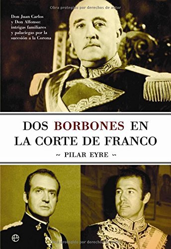 Dos borbones en la corte de Franco (Spanish
