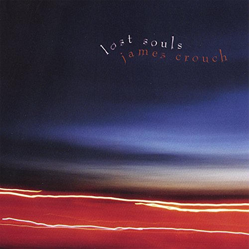 James R. Crouch Amazon.com: Lost Souls : James Crouch: Digital Music