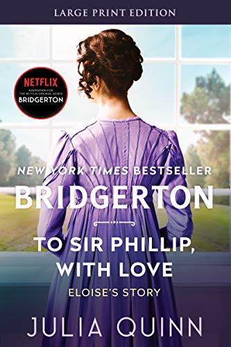 To Sir Phillip, With Love [Large Print]: Bridgerton: 5