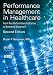 Performance Management in Healthcare: From Key Performance Indicators to Balanced Scorecard (HIMSS Book Series)