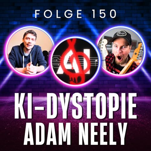 150. Suno, KI und die dunkle Musikzukunft &ndash; Unser Take zu Adam Neelys Warnung