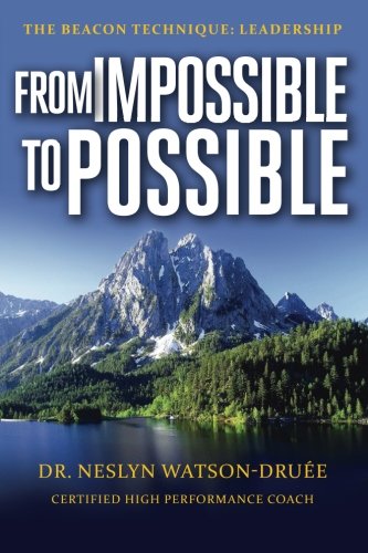 The Beacon Leadership Technique: From Impossible To Possible