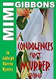 CONDOLENCES FIRST, MURDER SECOND: An Ashleigh Warren Cozy Mystery (Ashleigh Warren Mystery Series Book 2)