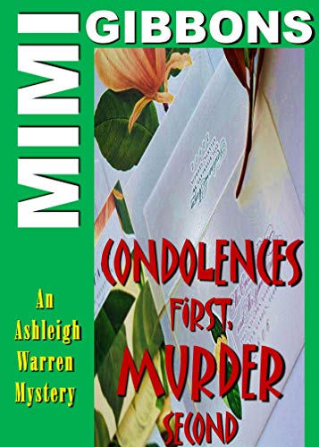 CONDOLENCES FIRST, MURDER SECOND: An Ashleigh Warren Cozy Mystery (Ashleigh Warren Mystery Series Book 2)