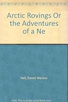 Arctic Rovings Or the Adventures of a Ne B000Q5BTOU Book Cover