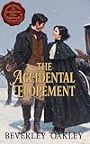 The Accidental Elopement: A steamy, matchmaking second chance Regency Romance (Scandalous Miss Brightwell Series Book 4)