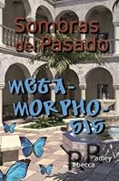 Sombras del Pasado: Metamorphosis 1532762992 Book Cover