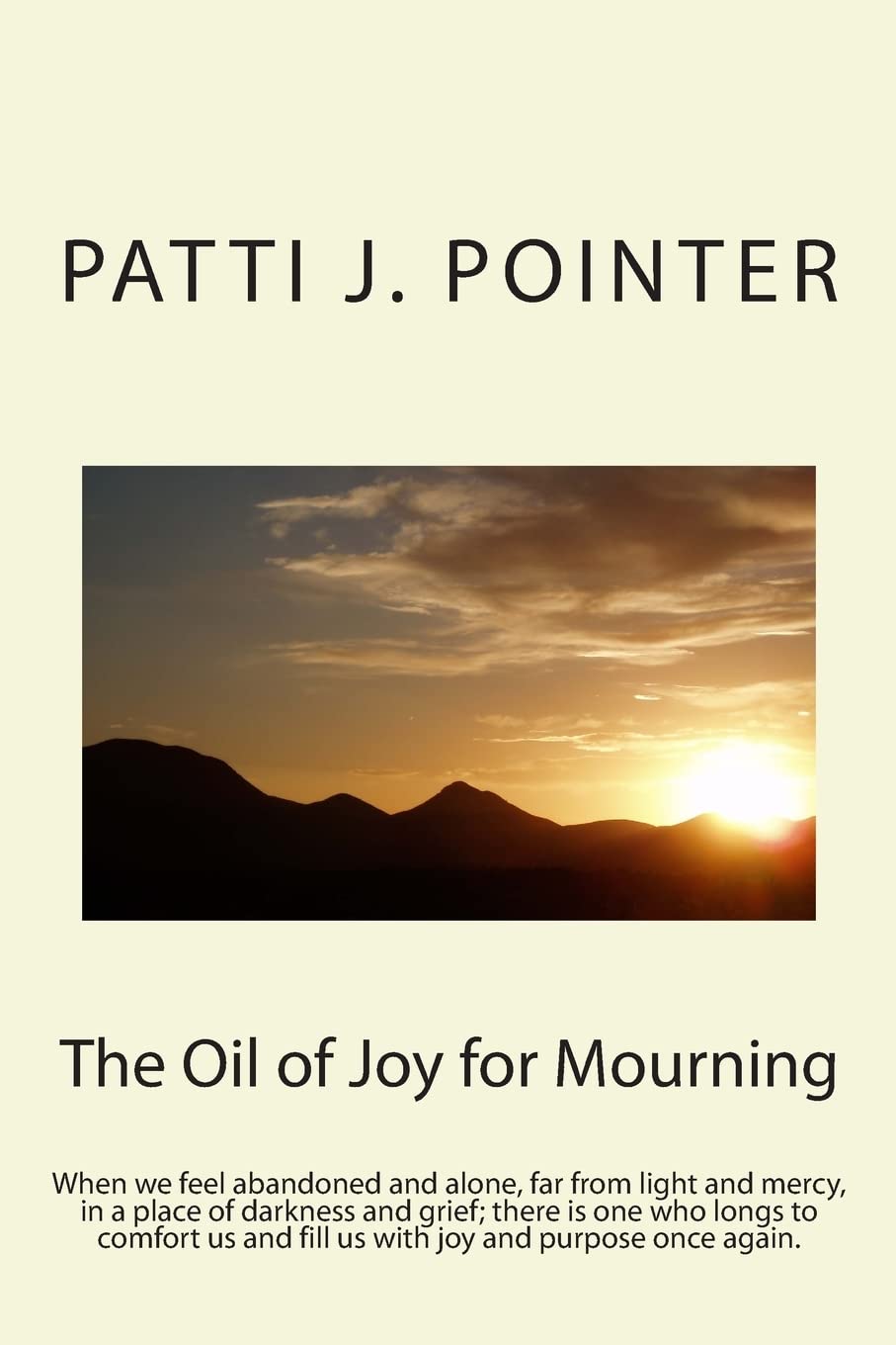 The Oil of Joy for Mourning: When we feel abandoned and alone, far from light and mercy, in a place of darkness and grief; there is one who longs to ... and fill us with joy and purpose once again.
