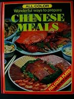 Wonderful ways to prepare Chinese meals 0876379285 Book Cover