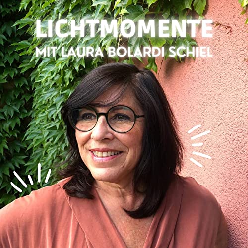 Lichtmomente mit Laura Bolardi Schiel | Mehr Leichtigkeit und Freude im Alltag cover art