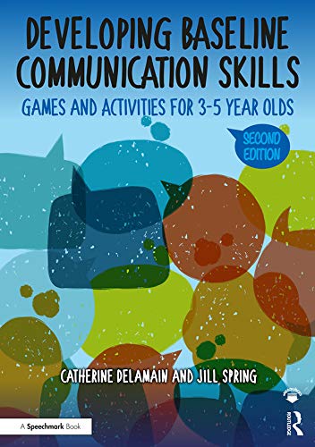Developing Baseline Communication Skills: Games and Activities for 3-5 year olds (The Good Communication Pathway)      2nd Edition, Kindle Edition
