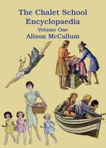 The Chalet School Encyclopedia: Volume One Paperback – 30 Jun. 2013