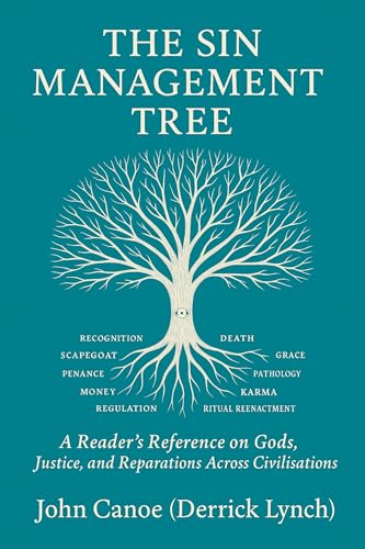 The Sin Management Tree: A Reader’s Reference on Gods, Justice, and Reparations Across Civilisations (English Edition)