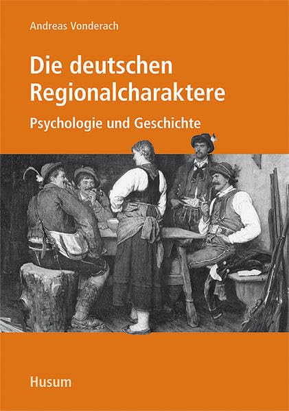 Die deutschen Regionalcharaktere: Psychologie und Geschichte