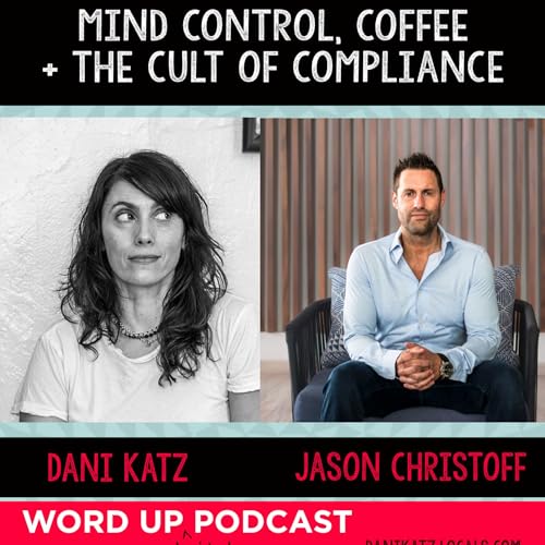 Mind Control, Coffee + the Cult of Compliance with Jason Christoff