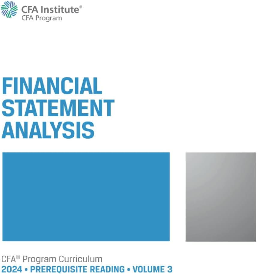 2024 CFA® Program Prerequisite Reading Volume 3: Financial Statement Analysis (2024 CFA® Program Prerequisite Readings) Paperback – 16 May 2023
