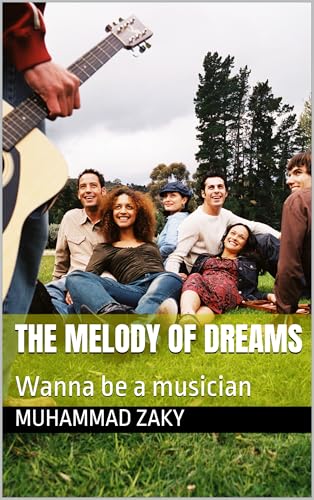 The Melody of Dreams: Wanna be a musician