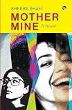 Mother Mine: A Novel