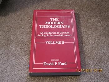 Modern Theologians: An Introduction to Christian Theology in the Twentieth Century (The Great Theologians)