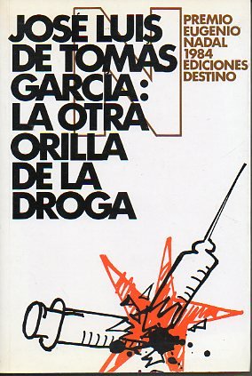 LA OTRA ORILLA DE LA DROGA. Premio Nadal 1984. 1ª ed. Dedicado por el autor.