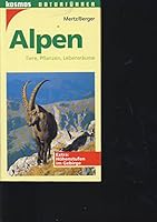 Alpen. Tiere, Pflanzen, Lebensräume. 3440064182 Book Cover