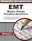 EMT Basic Exam Practice Questions: EMT-B Practice Tests & Review for the National Registry of Emergency Medical Technicians (NREMT) Basic Exam