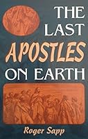 The last apostles on earth 1560435682 Book Cover