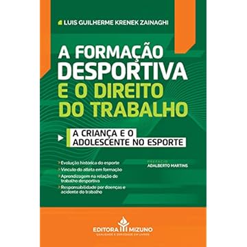 Capa do livro A Formação Desportiva E O Direito Do Trabalho - A Criança E O Adolescente No Esporte