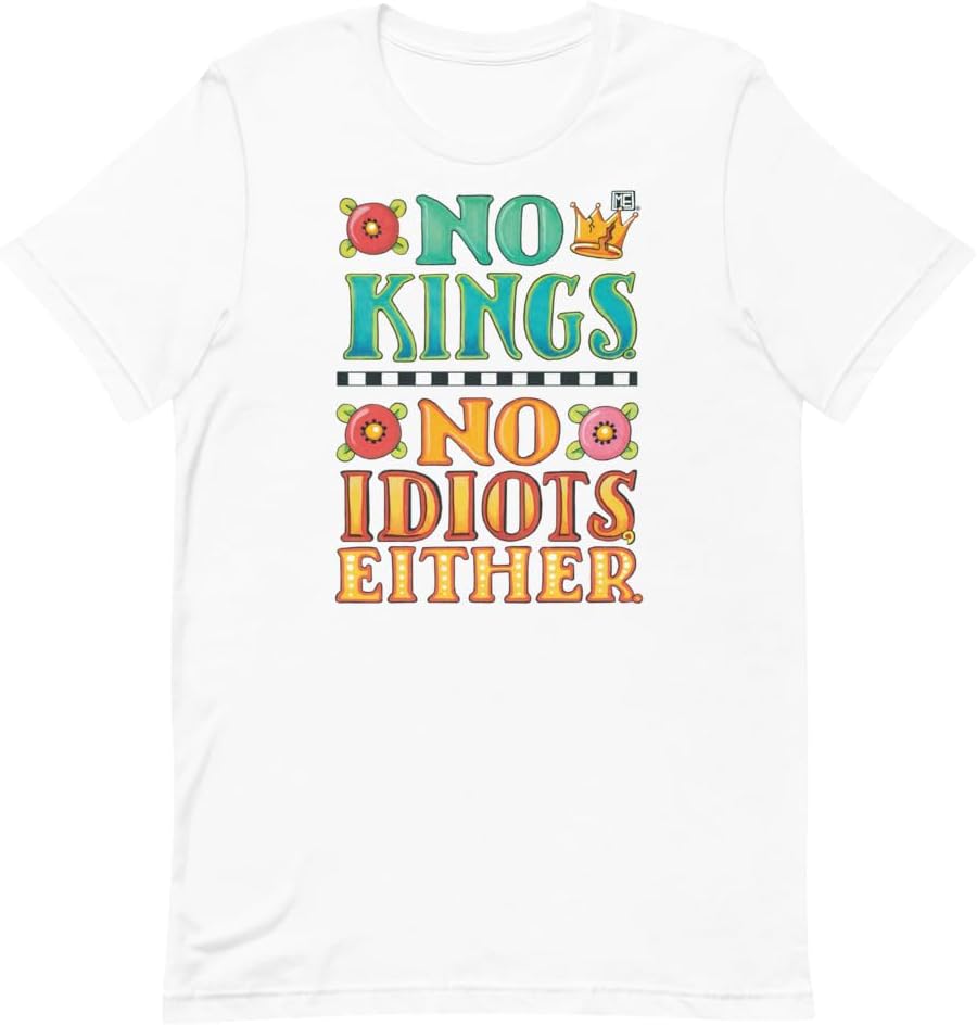 Mary Engelbreit No Kings Or Idiots Unisex T-Shirt