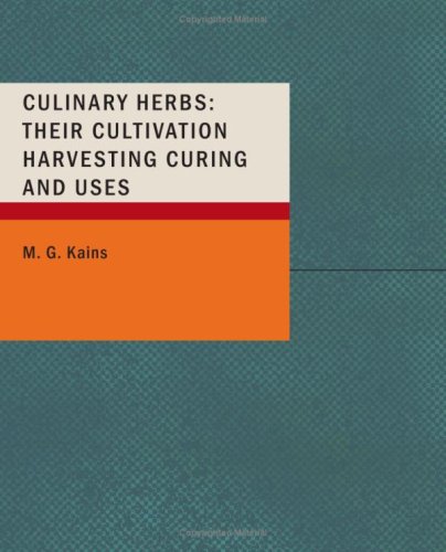 Buy Culinary Herbs: Their Cultivation Harvesting Curing and Uses — BookShops.in