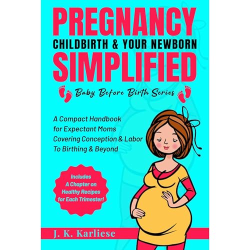 Pregnancy, Childbirth &amp;amp; Your Newborn Simplified by JK Karliese episode artwork