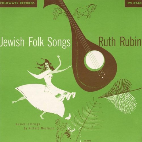 Jewish Folk Songs by Ruth Rubin Music