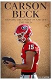 Carson Beck: Chasing Greatness On and Off the Field