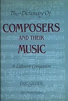 Hardcover The Dictionary of Composers and Their Music: A Listener's Companion Book