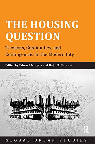 The Housing Question: Tensions, Continuities, and Contingencies in the Modern City (Global Urban Studies)      1st Edition, Kindle Edition