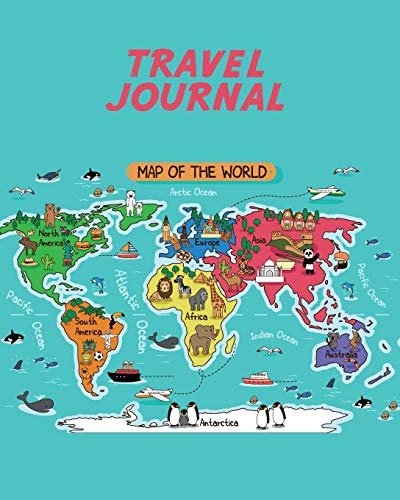 Travel Journal: Map Of The World. Kid's Travel Journal. Holiday A...