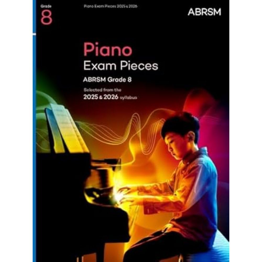Piano Exam Pieces 2025 & 2026, ABRSM Grade 8: Selected from the 2025 & 2026 syllabus (ABRSM Exam Pieces)