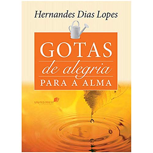 Gotas de alegria para alma: Devocional diário
